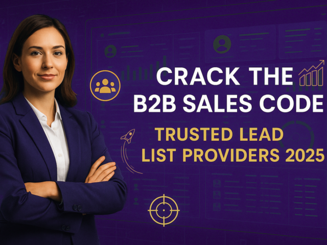Crack the B2B Sales Code: Top Lead List Companies You Can Trust in 2025